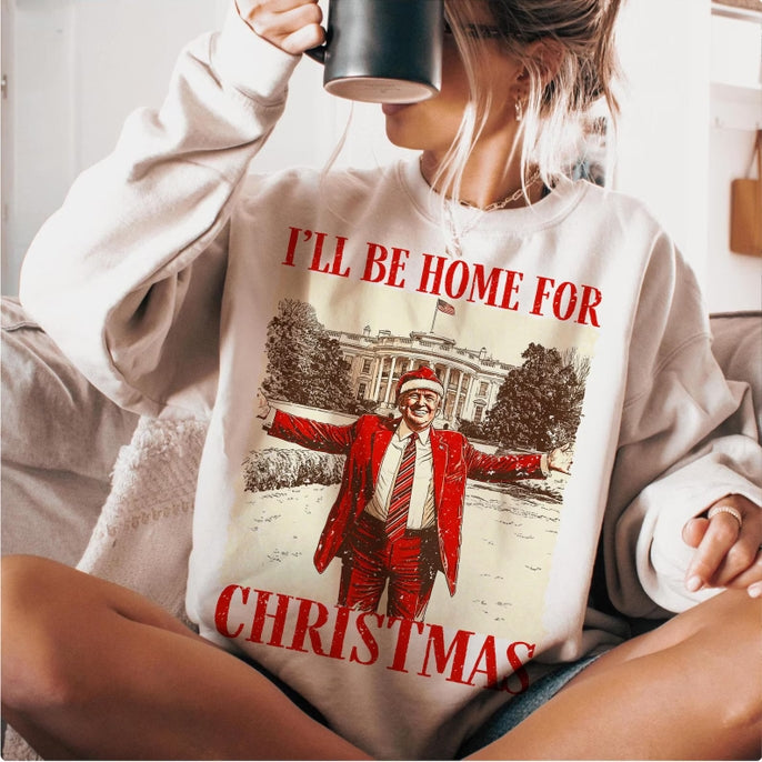 Trump I’ll Be Home For Christmas Sweatshirt & Tee