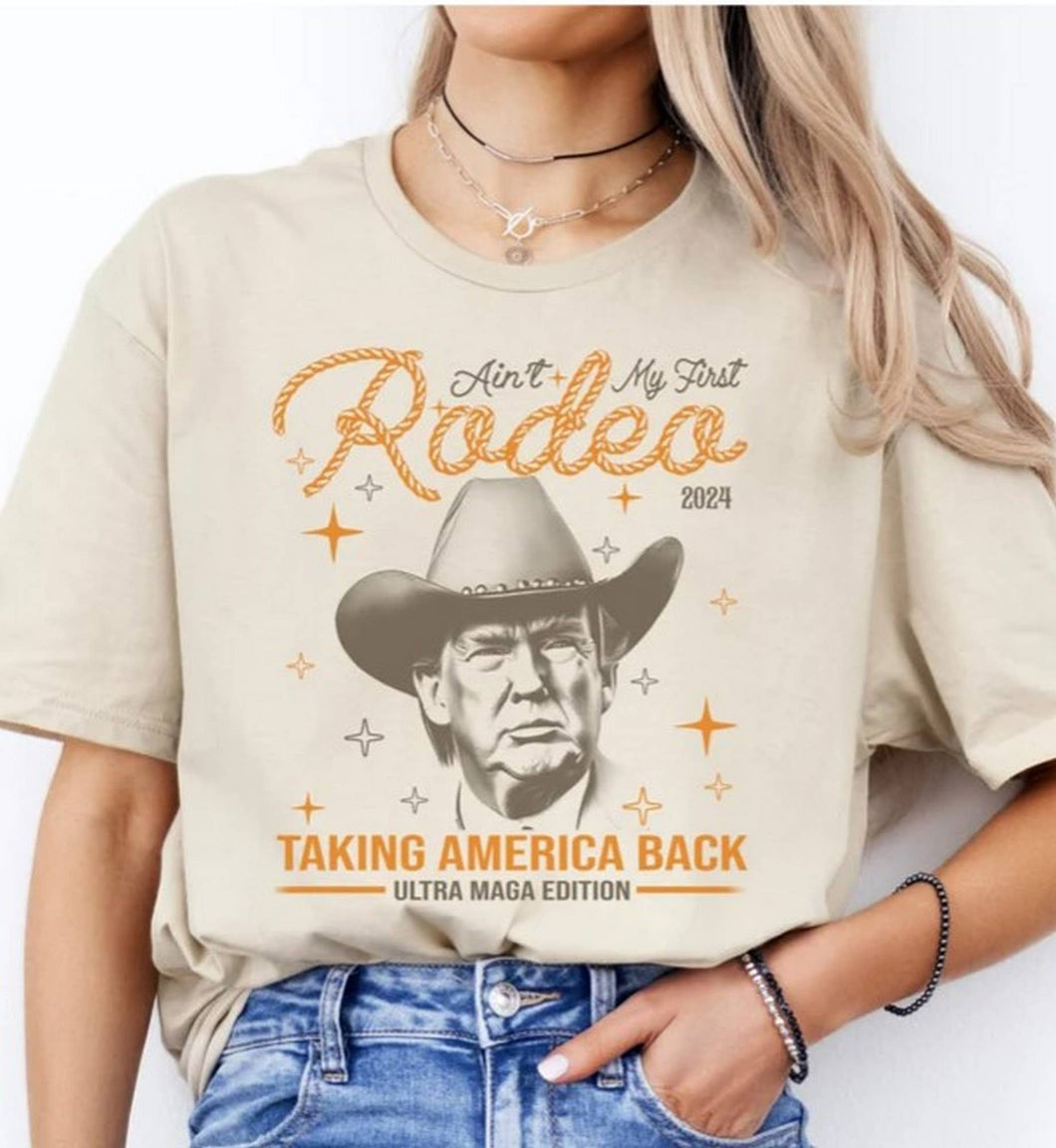 Ain't My First Rodeo Funny Trump 2024 MAGA Shirt, American E